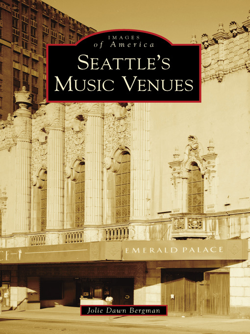 Title details for Seattle's Music Venues by Jolie Dawn Bergman - Available